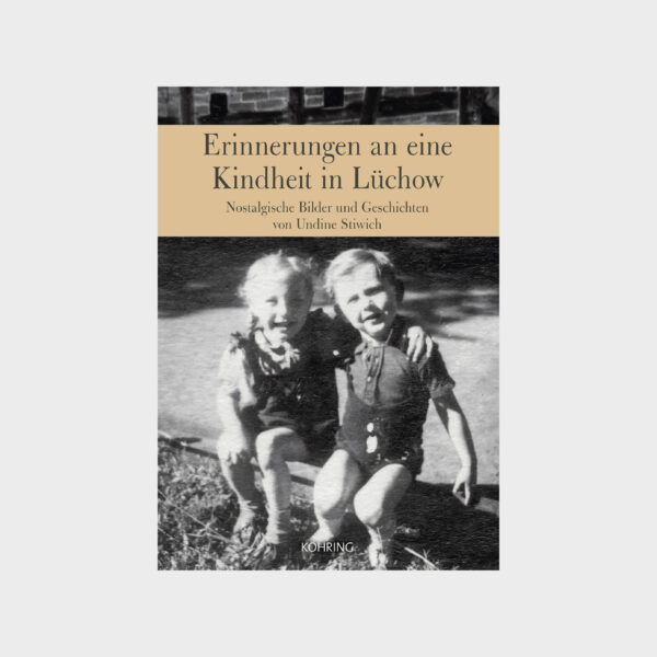 Erinnerungen an eine Kindheit in Lüchow