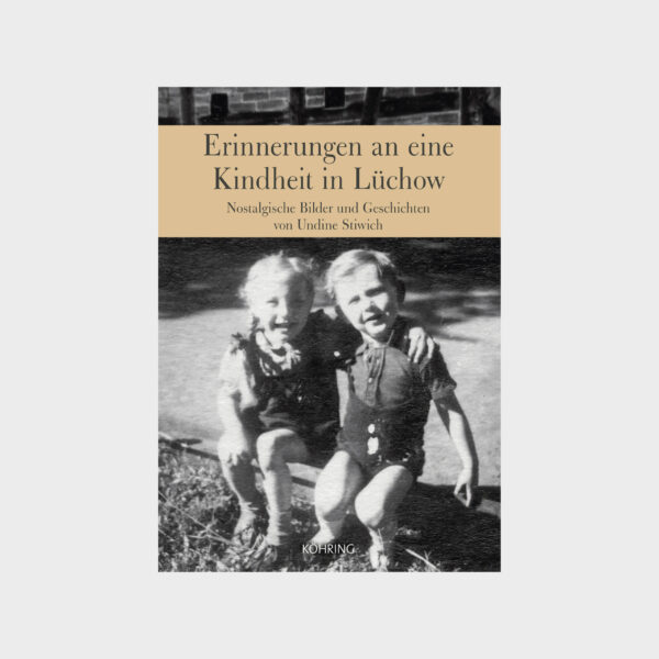 Erinnerungen an eine Kindheit in Lüchow