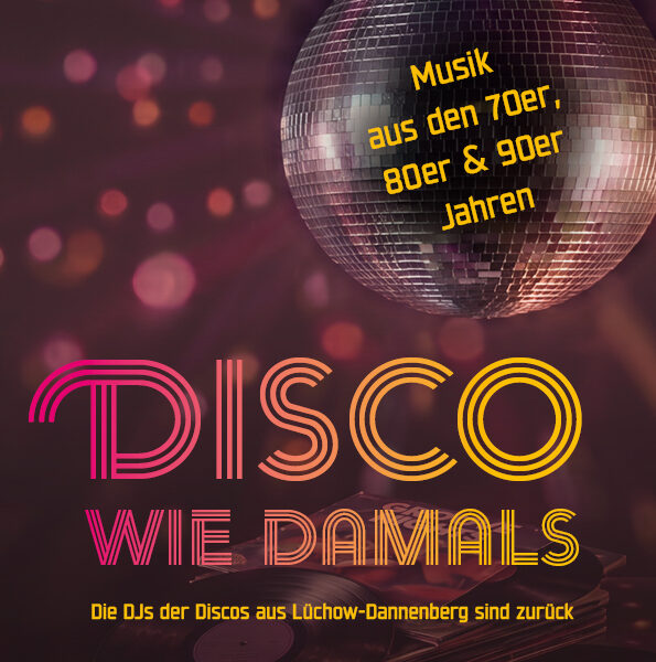 Ticket: Disco wie damals | Die DJs der Discos aus Lüchow-Dannenberg sind zurück